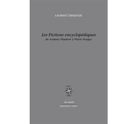 Les Fictions Encyclopédiques - De Gustave Flaubert À Pierre Senges