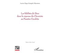 Les fidélités de Dieu dans la réponse du Chroniste au Psautier Ezrahite - Lucien Péguy Kongolo Nkoumou - L'harmattan - broché - Essai