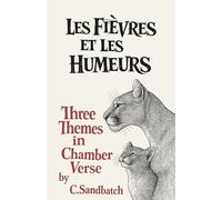 Les Fièvres et les Humeurs: Three Themes in Chamber Verse