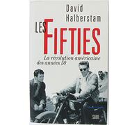 Les Fifties. La révolution américaine des années 50