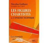 Les figures chartistes de l'analyse technique Gagner en Bourse avec les figures de continuation et de retournement - Nicolas Gallant - Jdh-1001 Reponses - broché - Essai