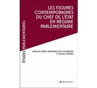 Les figures contemporaines du chef de l'État en régime parlementaire Vanessa Barbé (Auteur), Bertrand-Léo Combrade (Auteur), Basile Ridard (Auteur)