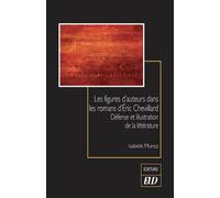 Les figures d'auteurs dans les romans d'Éric Chevillard Défense et illustration de la littérature - Isabelle Munoz - Presses Universitaires De Dijon - broché - Biographie