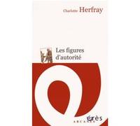 Les figures d'autorité Charlotte Herfray (Auteur), Jean-Richard Freymann (Préface)