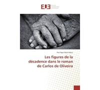 Les figures de la decadence dans le roman de Carlos de Oliveira - Ndour - Universitaires Europeennes - broché - Essai