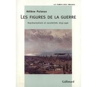 Hélène Puiseux – Les Figures de la guerre : Représentations et sensibilités (1839-1996) – Broché