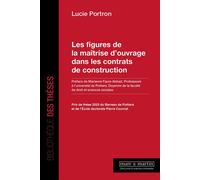 Les figures de la maîtrise d'ouvrage dans les contrats de construction - Lucie Portron - Mare & Martin - broché - Etude
