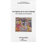 Les figures de la mort à Nairobi Une capitale sans cimetières - Hervé Maupeu - L'harmattan - broché - Etude