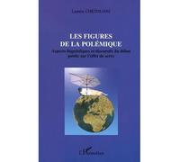 Les figures de la polémique Aspects linguistiques et discursifs du débat public sur l'effet de serre - Lamria Chetouani - L'harmattan - broché - Essai