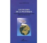 Les figures de la polémique Aspects linguistiques et discursifs du débat public sur l'effet de serre - Lamria Chetouani - L'harmattan - broché - Essai