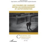 Les figures de l'aidant entre accompagnement et autoformation Olga Galatanu (Auteur), Gilles Pinte (Auteur), Frédéric Pugnière-Saavedra (Auteur)