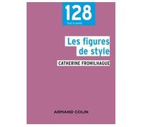 Les figures de style - Catherine Fromilhague - Armand Colin - broché - Etude