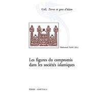 Les figures du compromis dans les sociétés islamiques