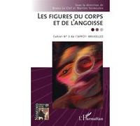 Les figures du corps et de l'angoisse Martine Vermeylen (Coordination éditoriale), Bruno Le Clef (Coordination éditoriale)