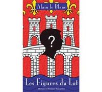 Les figures du lot Alain Le Blanc (Auteur)