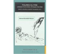 Les figures du pire. logique d'un choix éthique - Michel Bousseyroux - Presses Universitaires Du Midi - broché - Essai