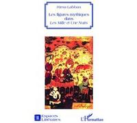 Les figures mythiques dans Les Mille et Une Nuits Rima Labban (Auteur)