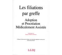 Les Filiations Par Greffe - Adoption Et Procréation Médicalement Assistée, Actes Des Journées D'études Des 5 Et 6 Décembre 1996
