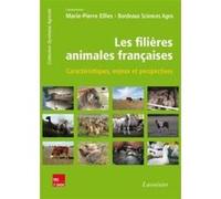 Les filières animales françaises - Caractéristiques, enjeux et perspectives Sciences Agro Bordeaux (Auteur), Marie-Pierre Ellies (Auteur)