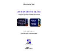 Les filles à l'école au Mali Langage, représentations et interactions - Marie-Gaëlle Tholé - L'harmattan - broché - Essai