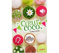 Les Filles au chocolat 4: Coeur coco - Cathy Cassidy - Nathan - broché - Roman adolescent dès 13 ans