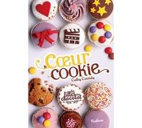 Les filles au chocolat 6: Coeur cookie Cathy Cassidy (Auteur), Anne Guitton (Traduction)