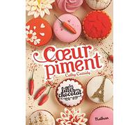 Cathy Cassidy – Les filles au chocolat : Cœur Piment – Traduit par Anne Guitton – Nathan