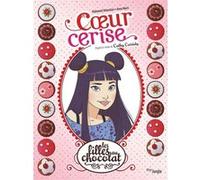 Les Filles au chocolat - Edition 20 ans - Tome 1 Coeur cerise Véronique Grisseaux (Auteur), Cathy Cassidy (Auteur), Raymond Sébastien (Dessinateur), Anna Merli (Dessinateur)