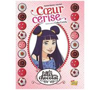 Les Filles Au Chocolat - Tome 1 - Coeur Cerise