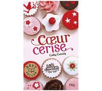 Les Filles Au Chocolat - Tome 1 - Coeur Cerise