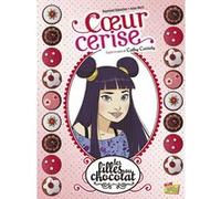 Véronique Grisseaux – Les filles au chocolat Tome 1 : Coeur cerise – Cartonné