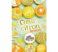 Les filles au chocolat - tome 10 : Coeur Citron - Roman - Dès 9 ans