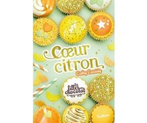 Les filles au chocolat - tome 10 Coeur citron Cathy Cassidy (Auteur), Anne Guitton (Traduction)