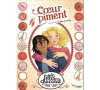 Les filles au chocolat - tome 10 Coeur piment Véronique Grisseaux (Auteur), Cathy Cassidy (Auteur)