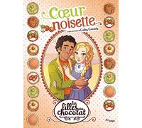 Véronique Grisseaux & Cathy Cassidy – Les filles au chocolat – Tome 11 : Coeur noisette