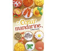 Les filles au chocolat - tome 3 Coeur mandarine - Cathy Cassidy - Pocket Jeunesse - Poche - Roman adolescent dès 13 ans