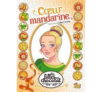 Les filles au chocolat - Tome 3 Coeur mandarine (3)