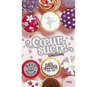 Les filles au chocolat - tome 5,5 Coeur sucré Cathy Cassidy (Auteur), Anne Guitton (Traduction)