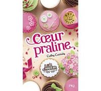 Les filles au chocolat - Tome 7 Coeur praline Cathy Cassidy (Auteur), Anne Guitton (Traduction)