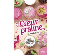 Les filles au chocolat - Tome 7 Coeur praline - Cathy Cassidy - Pocket Jeunesse - Poche - Roman junior