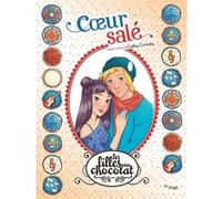 Les filles au chocolat – Tome 7 : Coeur salé – Éditions Jungle
