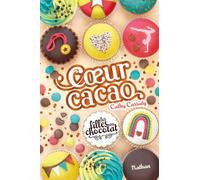 Cathy Cassidy – Les filles au chocolat, tome 9 : Coeur cacao – Roman – Dès 9 ans – Broché