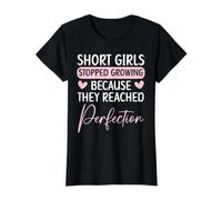 Les Filles Courtes Ont cessé de Grandir Parce qu'elles Ont atteint la Perfection T-Shirt Graphique avec Valeur, Femme, Noir, S