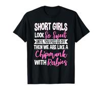 Les Filles Courtes Ont l'air si Douces jusqu'à ce Que Vous Nous fassiez piquer T-Shirt