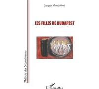 Les filles de Budapest Jacques Mondoloni (Auteur)