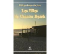 Les filles de Cannon Beach - Philippe Roger Meylan - Le Lys Bleu - broché - Roman