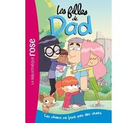 Les Filles De Dad - Tome 1 - Les Chiens Ne Font Pas Des Chats