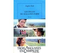 Les filles de Hallows Farm Angela Huth (Auteur), Anne Bruneau (Traduction), Christiane Armandet (Traduction)