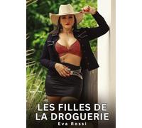 Les filles de la droguerie: Histoires Erotiques de Sexe Explicite Hard pour Adultes - Contes Interdites et Taboues