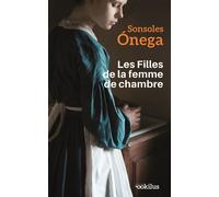 Les Filles de la femme de chambre Edition en gros caractères - Sonsoles Onega - Ookilus Editions - broché - Roman